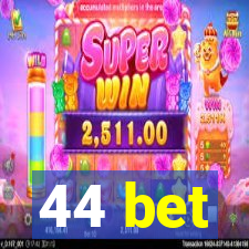 44 bet